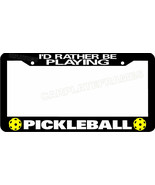 I&#39;D RATHER BE PLAYING PICKLEBALL tag racquet pickle ball License Plate F... - $6.92