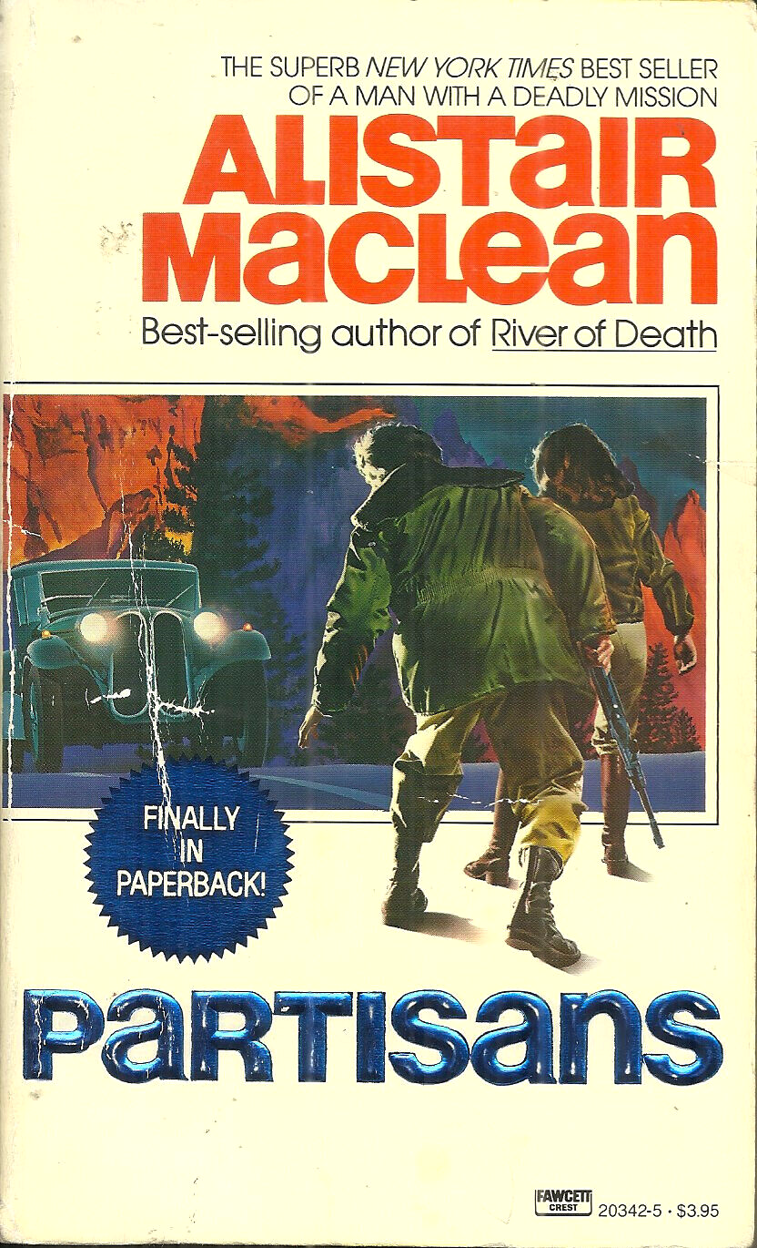 PARTISANS - Alistair Maclean - Thriller - WORLD WAR II GUERRILLA WAR ...