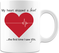 Novelty Mug "My Heart Skipped A Beat" Ceramic Coffee Mug Printed on Both Sides - $16.98