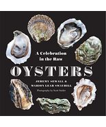 Oysters: A Celebration in the Raw [Hardcover] Sewall, Jeremy; Swaybill, ... - $34.65