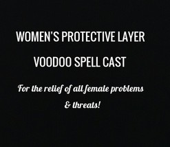 Protective Layer Women's Voodoo Spell Cast For The Relief Of All Female Problems - $27.99