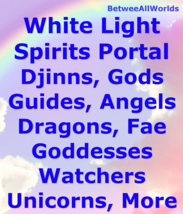 Kairos Portal To All White Light Spirits All Wishes Granted + Free Wealt... - $139.26