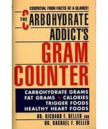 The Carbohydrate Addict&#39;s Gram Counter: Essential Food Facts at a Glance... - $0.00