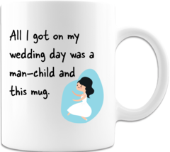 All I Got On My Wedding Day Coffee Cup Ceramic Coffee Mug 2 Sided Print Gift  - $16.98