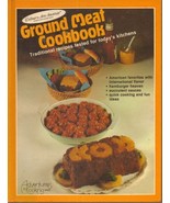 GROUD MEAT COOKBOOK Traditional Recipes Tested for Today s Kitchen Adven... - $2.51