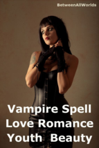 Kairos Vampire Love Spell B Sexy Beauty AntiAge +Free Gift Luck &amp; Wealth... - $139.23