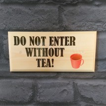 Do Not Enter Without Tea Sign, Grandads Garden Shed Plaque, Tea Lover Gi... - $11.20