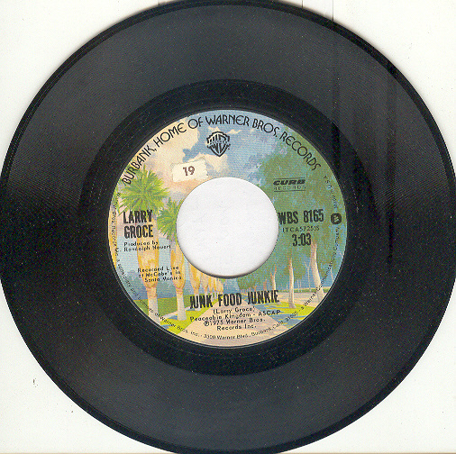 LARRY GROCE 45 rpm Junk Food Junkie Vinyl Records