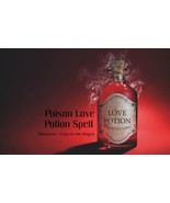 POISON Love Potion Spell- Make them CRAZY 4U - $69.99