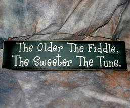 Country Wooden Sign - The Older the Fiddle - $12.99
