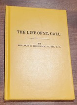 The life of St. Gall Hardwick, William H - $48.95