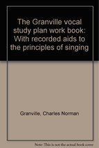The Granville vocal study plan work book: With recorded aids to the prin... - $9.56