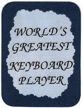 World's Greatest Keyboard Player Marching Band Choir Orchestra 3" x 4" Love Note - $3.99