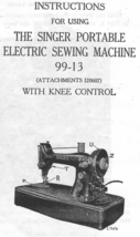 Singer 99-13 Portable Electric Sewing Machine manual inc. attachments Hard Copy - $12.99