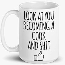 Look At You Becoming A Cook, Future Culinary, New Chef, PHD Coffee Mug, ... - $16.95