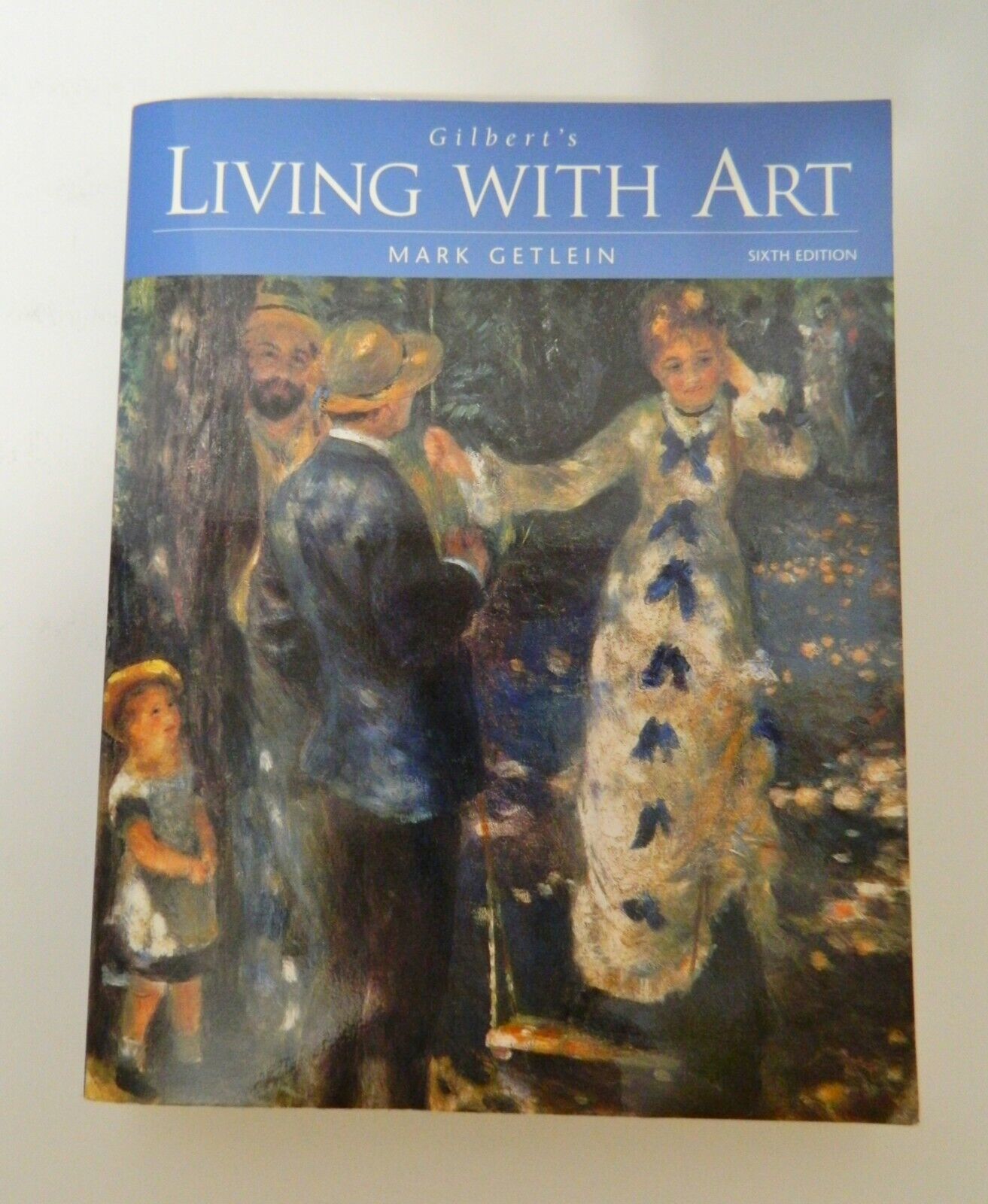 Living With Art By Mark Getlein Gilbert's 6th Edition Large Soft Cover