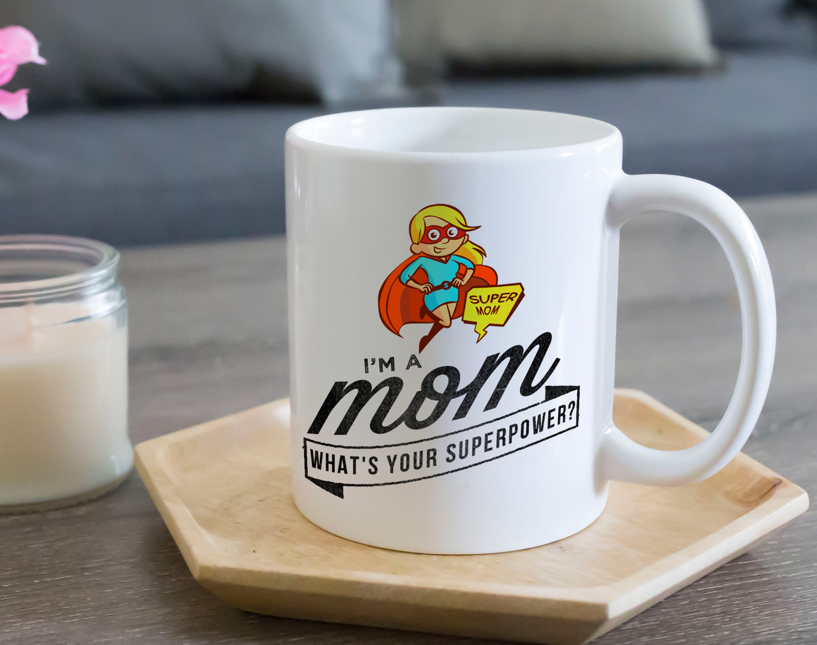 I'm A Mom, What's Your Superpower? 12oz Coffee Mug