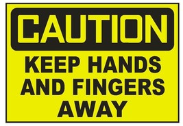 Caution Keep Hands And Fingers Away Sticker Safety Sticker Sign D713 OSHA - $1.45