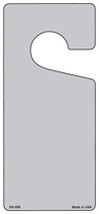 Grey Solid Blank Novelty Metal Door Hanger - $18.95