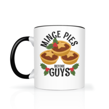 Pies Before Guys Coffee Mug Funny Sarcastic Stocking Stuffer Gift Idea - $19.20