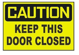 Caution Keep This Door Closed OSHA Safety Sign Business Sticker D442 - $1.45