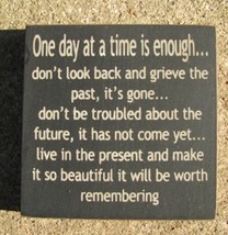  32352DB-One day at a time is enough Wood Block - $2.95