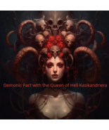 Demonic Pact with the Queen of Hell Kasikandriera - ASK &amp; YOU will RECIEVE - $269.99