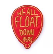 IT - WE ALL FLOAT DOWN HERE - EMBROIDERED IRON-ON PATCH - $4.61