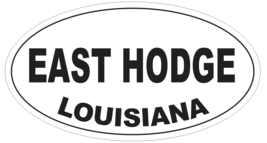 East Hodge Louisiana Oval Bumper Sticker or Helmet Sticker D4043 - $1.39+