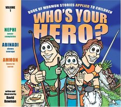 Who&#39;s Your Hero?: Book of Mormon Stories Applied to Children David Bowman - $13.20