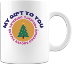 Novelty Mug My Gift To You Coffee Cup Ceramic Coffee Mug 2 Sided Print Gift Idea - $16.98
