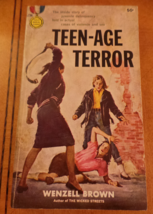Teen - Age Terror by Wenzell Brown Gold Medal # s734 1958 VG+ - $35.00