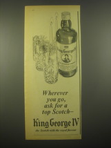 1966 King George IV Scotch Ad - Wherever you go, ask for a top Scotch - $14.99