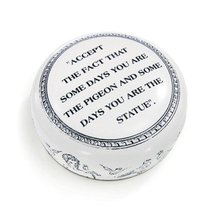 Corporate Gift Paperweight"Accept The fact That Some Days You are The Pigeon and - $36.99