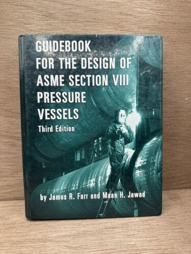 Guidebook For The Design Of ASME Section VIII Pressure Vessels By Maan ...