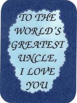 World's Greatest Uncle I Love You 3" x 4" Love Note Inspirational Sayings Pocket - $3.99