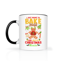 I Just Want To Bake Stuff and Watch Christmas Movies Coffee Mug Stocking Stuffer - $19.20