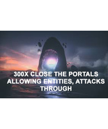 300X EXTREME CLOSE THE PORTAL ALLOWING ENTITIES PSYCHIC ATTACKS THROUGH ... - $303.77