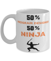 Program Designer  Ninja Coffee Mug, Program Designer  Ninja, Unique Cool Gifts  - $19.95