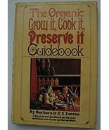 The organic grow it, cook it, preserve it guidebook, Fenten, D. X - $9.61