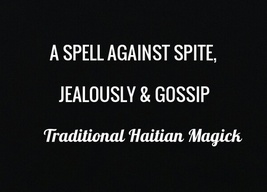 A Spell Against Spite, Jealously & Gossip Traditional Haitian Voodoo Magick - $19.89
