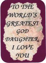 World's Greatest God Daughter I Love You 3" x 4" Love Note Inspirational Sayings - $3.99