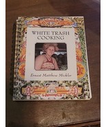 White Trash Cooking by Ernest M. Mickler (1986, Spiral) Vintage - $13.56