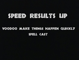 Speed Up Results - Make Things Happen Around You Fast! Haunted - $27.00