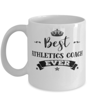 Athletics Coach Coffee Mug, Best Athletics Coach Ever,Unique Cool Gifts For  - $19.95