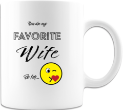 Novelty Mug My Favorite Wife Ceramic Coffee Mug Printed on Both Sides White - $16.98