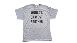 World&#39;s Okayest Brother Gray T-Shirt, Men&#39;s Size X-LARGE Gray Fun - $6.65