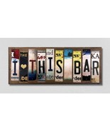 I Love This Bar License Plate Tag Strips Novelty Wood Signs - $54.95