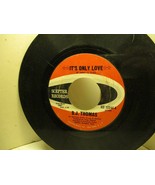 45RPM Scepter Records SCE 12244 B. J. THOMAS It&#39;s Only Love 502A - $7.67