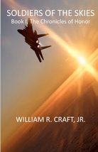 Soldiers of the Skies: Book I, The Chronicles of Honor [Paperback] Craft... - $11.99